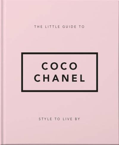 The Little Guide to Coco Chanel: Style to Live By (Little Books of Fashion) von WELBECK